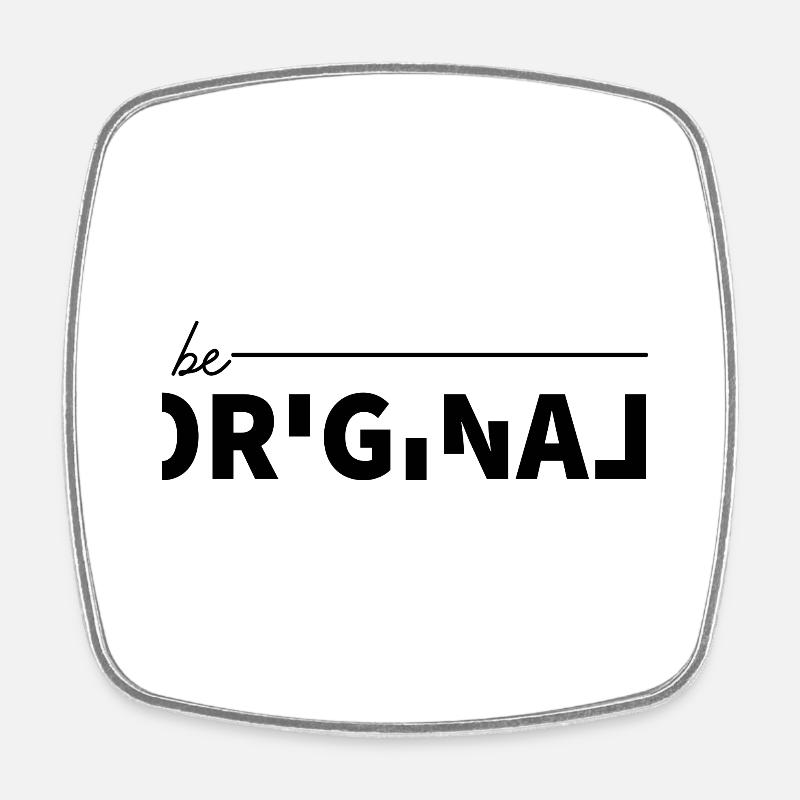 Soyez original Style moderne - Magnet carré - blanc