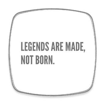 Legends are made, not born. - Square fridge magnet - white - Front