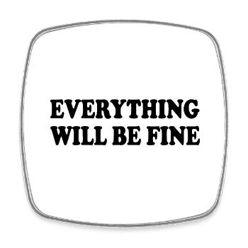 everything will be fine - Viereckiger Kühlschrankmagnet - Weiß - Vorne