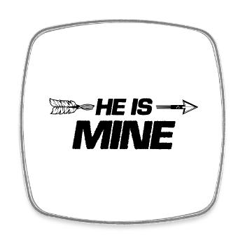 he is mine - Square fridge magnet - white - Front