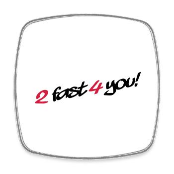 2 Fast 4 You - Magnet carré - blanc - Devant