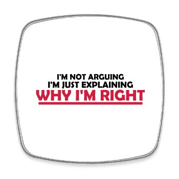 I m not arguing - Viereckiger Kühlschrankmagnet - Weiß - Vorne