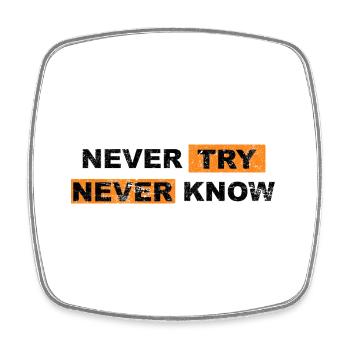 Never Try never know Motivation Quote - Viereckiger Kühlschrankmagnet - Weiß - Vorne