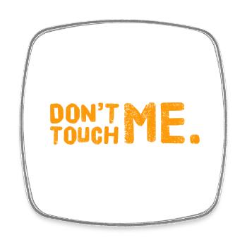 DON´T TOUCH ME. Cool & New T-Shirt. MAXIMUM DESIGN - Viereckiger Kühlschrankmagnet - Weiß - Vorne