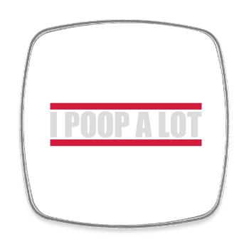 I poop a lot - Viereckiger Kühlschrankmagnet - Weiß - Vorne