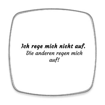 Ich rege mich nicht auf ... - Lustiger Spruch - Viereckiger Kühlschrankmagnet - Weiß - Vorne