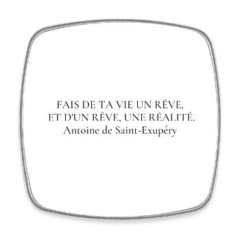 Citation " Fais de ta vie un rêve, et d'un rêve" - Magnet carré - blanc - Devant