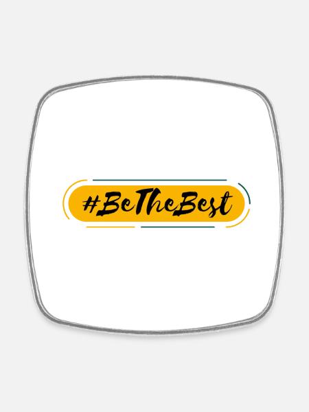 Be the best - Viereckiger Kühlschrankmagnet - Weiß