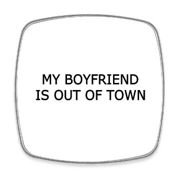my boyfriend if out of town - Viereckiger Kühlschrankmagnet - Weiß - Vorne