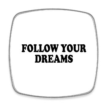 Follow your dreams - Viereckiger Kühlschrankmagnet - Weiß - Vorne