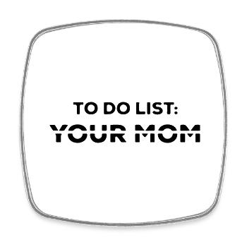 to do list for mom - Square fridge magnet - white - Front