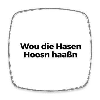 WOU DIE HASEN HOOSN HAAssEN - Viereckiger Kühlschrankmagnet - Weiß - Vorne