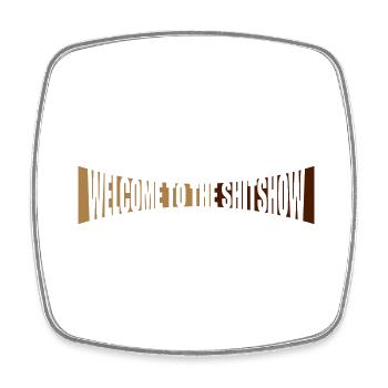 Shitshow Welcome Gebogen - Viereckiger Kühlschrankmagnet - Weiß - Vorne