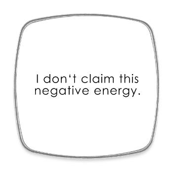 I don't claim this negative energy - Viereckiger Kühlschrankmagnet - Weiß - Vorne