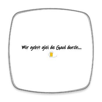 Mir geht glei de Gaul dorch - Viereckiger Kühlschrankmagnet - Weiß - Vorne