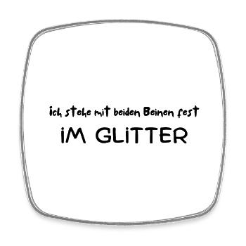 Ich stehe mit beiden Beinen fest im Glitter - Viereckiger Kühlschrankmagnet - Weiß - Vorne
