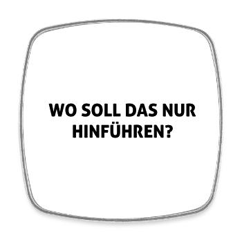 Wo soll das nur hinführen? - Viereckiger Kühlschrankmagnet - Weiß - Vorne