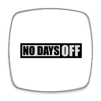 no days off Zitat - Viereckiger Kühlschrankmagnet - Weiß - Vorne