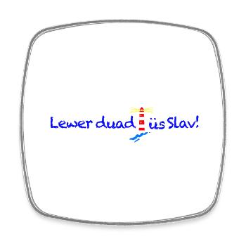 012 Nordseeaner - Lewer duad üs Slav! - Dunkel - Viereckiger Kühlschrankmagnet - Weiß - Vorne