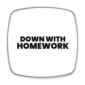 Down With Homework - Square fridge magnet - white - Front