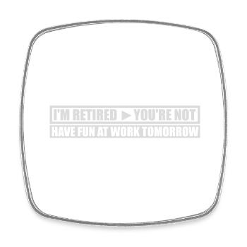 have fun at work - Square fridge magnet - white - Front