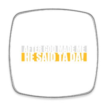 after god made me - Square fridge magnet - white - Front