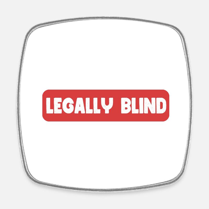 Legally Blind - Square fridge magnet - white
