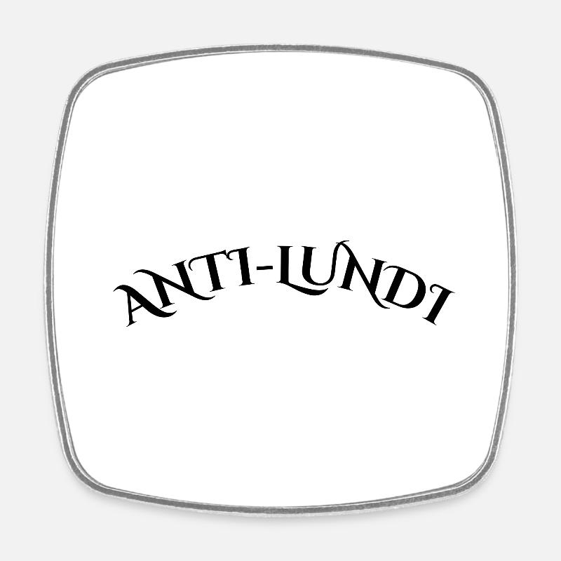 anti lundi - Magnet carré - blanc