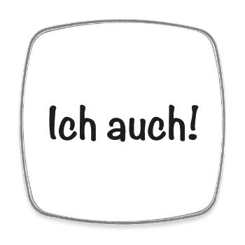 Ich auch! - Viereckiger Kühlschrankmagnet - Weiß - Vorne
