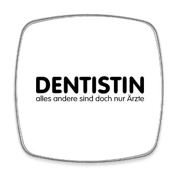 Dentistin, alles andere sind doch nur Ärzte - Viereckiger Kühlschrankmagnet - Weiß - Vorne