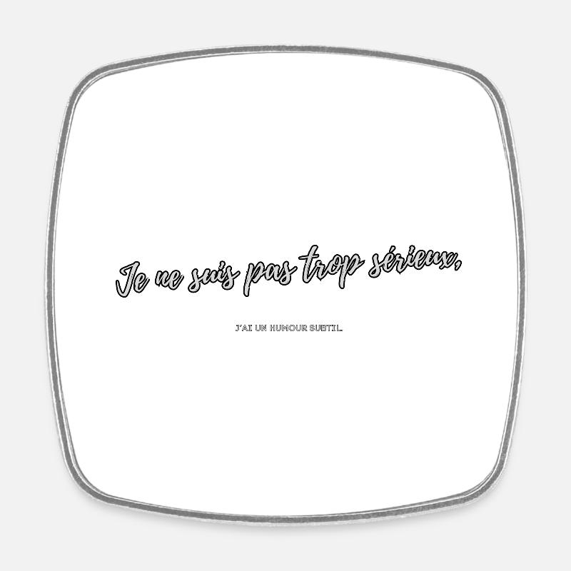 Too serious - Square fridge magnet - white
