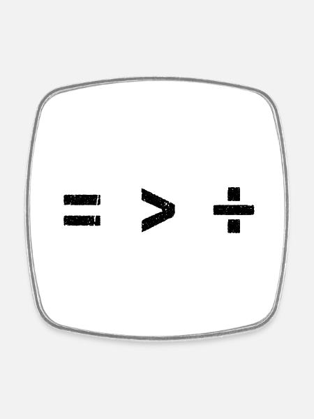 Equality is Greater than Division - Symbole Mathe - Viereckiger Kühlschrankmagnet - Weiß