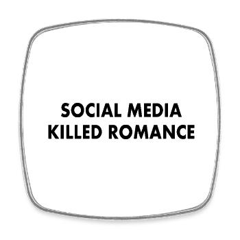 social media killed romance - Square fridge magnet - white - Front