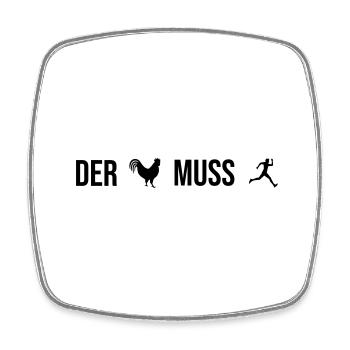 Der Hahn muss laufen - Viereckiger Kühlschrankmagnet - Weiß - Vorne