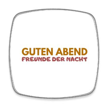 Guten Abend Freunde der Nacht lustige Begrüßung - Viereckiger Kühlschrankmagnet - Weiß - Vorne