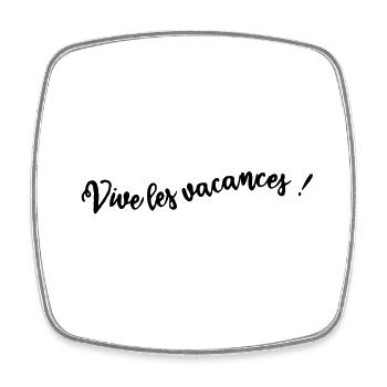 VIVE LES VACANCES. VACANCES. BONNES VACANCES - Magnet carré - blanc - Devant