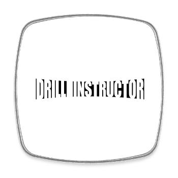 Text Drill Instructor - Square fridge magnet - white - Front