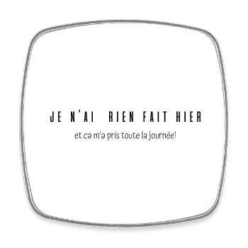 je n'ai rien fais hier humour - Magnet carré - blanc - Devant