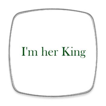 I m her King grün - Viereckiger Kühlschrankmagnet - Weiß - Vorne
