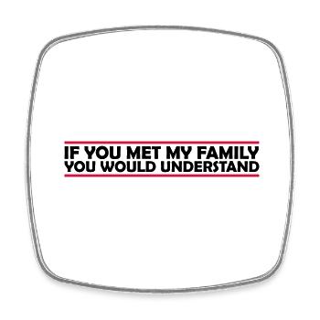 you would understand quote - Square fridge magnet - white - Front