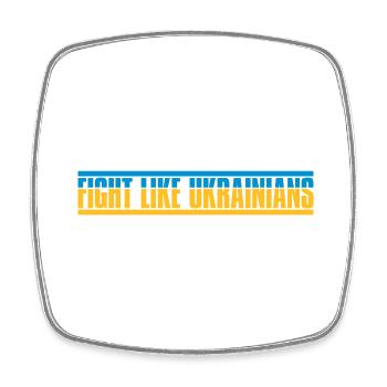 fight like ukrainians quote - Square fridge magnet - white - Front