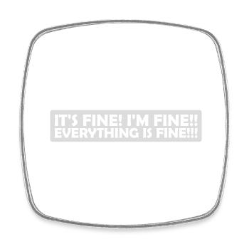 everything is fine Zitat - Viereckiger Kühlschrankmagnet - Weiß - Vorne