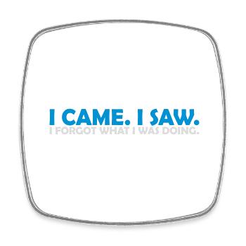 I came saw forget - Square fridge magnet - white - Front