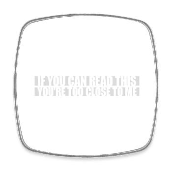 too close to me - Square fridge magnet - white - Front