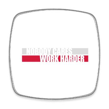 nobody cares work harder - Viereckiger Kühlschrankmagnet - Weiß - Vorne