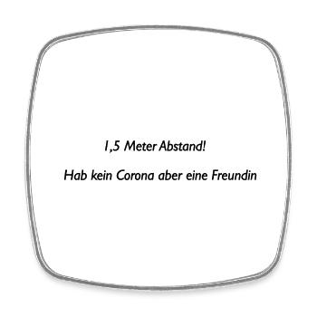 1,5m Abstand! Hab kein Corona aber eine Freundin - Viereckiger Kühlschrankmagnet - Weiß - Vorne