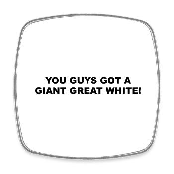 You guys got a giant great white! - Viereckiger Kühlschrankmagnet - Weiß - Vorne