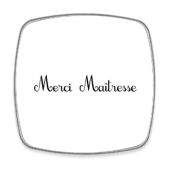 MAÎTRESSE. MERCI. MERCI MAÎTRESSE - Magnet carré - blanc - Devant