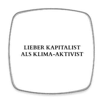 LIEBER KAPITALIST ALS KLIMA-AKTIVIST - Viereckiger Kühlschrankmagnet - Weiß - Vorne