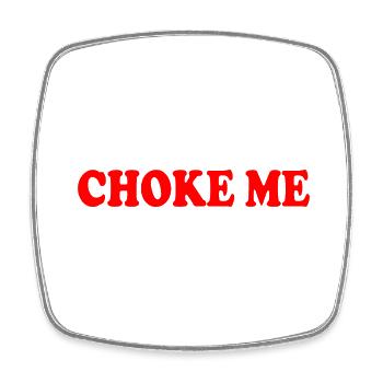 Choke me - Viereckiger Kühlschrankmagnet - Weiß - Vorne